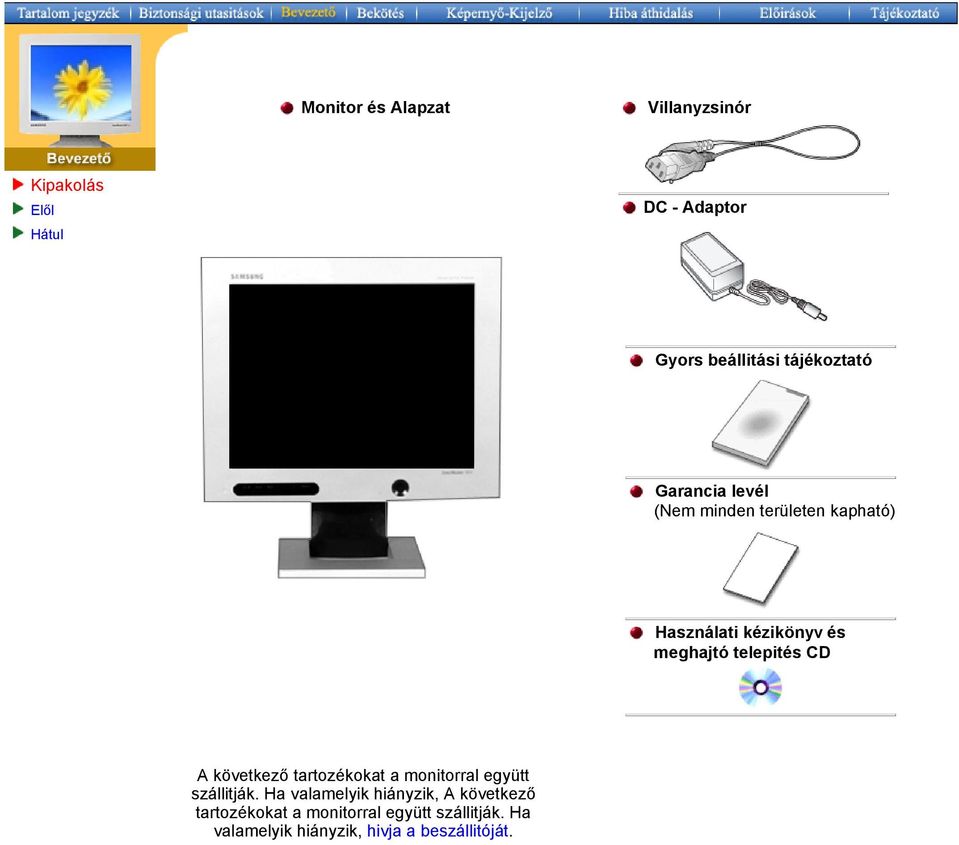 telepités CD A következő tartozékokat a monitorral együtt szállitják.