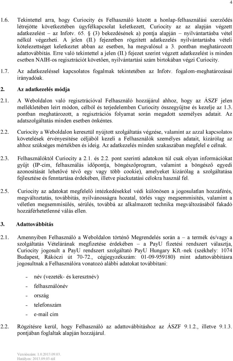 65. (3) bekezdésének a) pontja alapján nyilvántartásba vétel nélkül végezheti. A jelen (II.