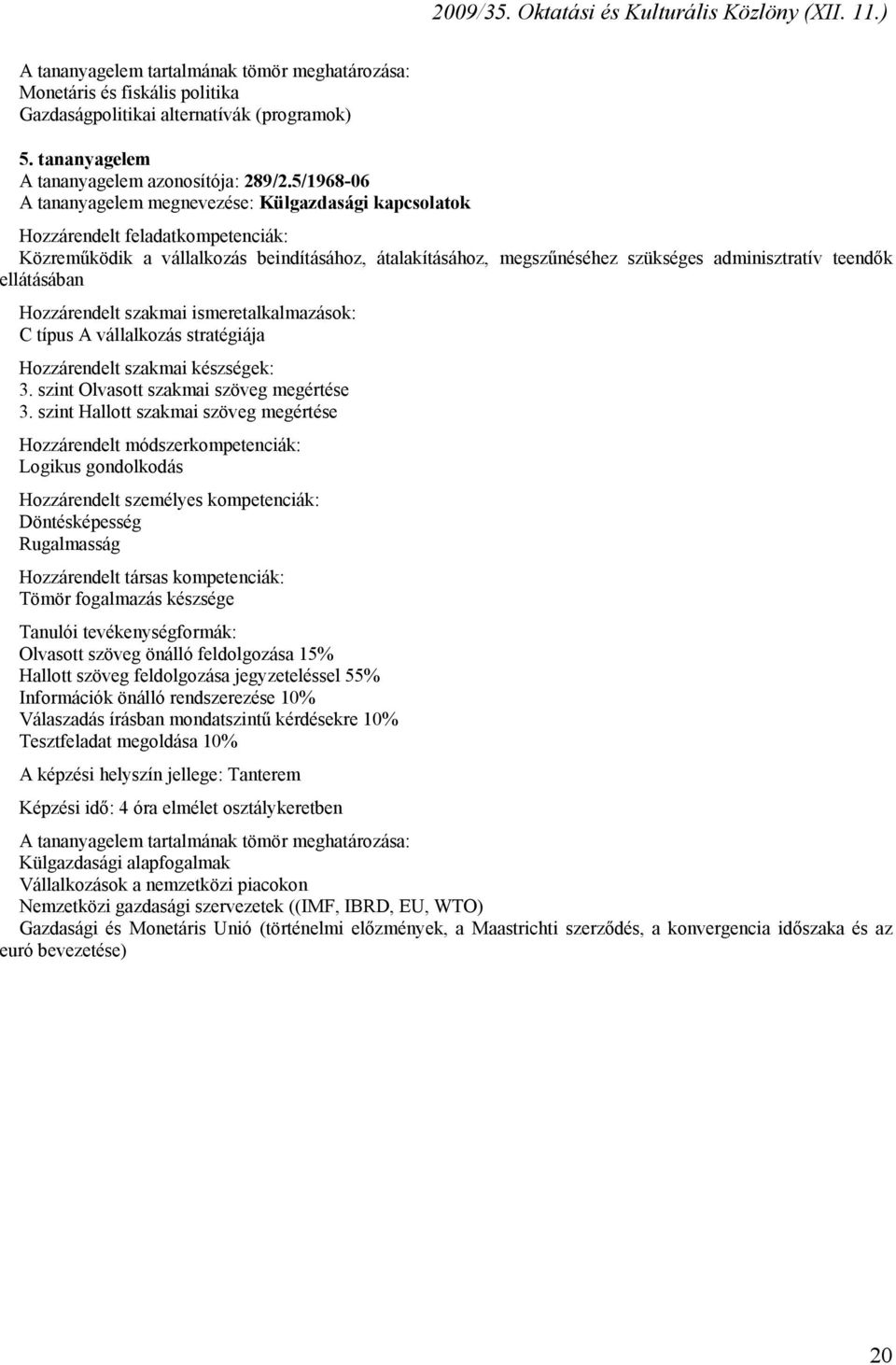 vállalkozás stratégiája 3. szint Olvasott szakmai szöveg megértése 3.