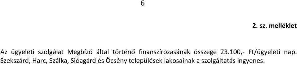 történő finanszírozásának összege 23.