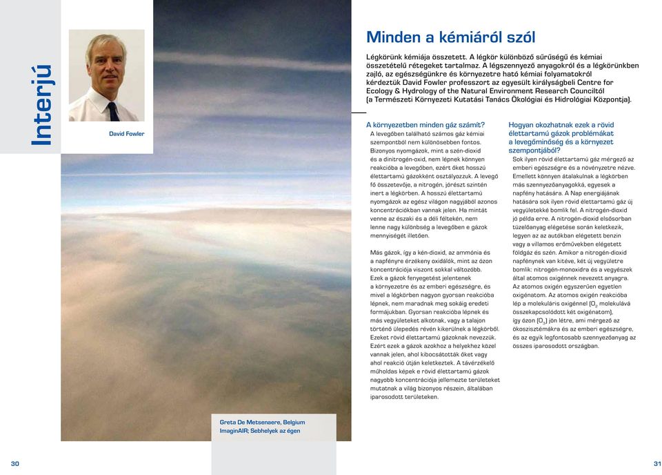 Hydrology of the Natural Environment Research Counciltól (a Természeti Környezeti Kutatási Tanács Ökológiai és Hidrológiai Központja). A környezetben minden gáz számít?