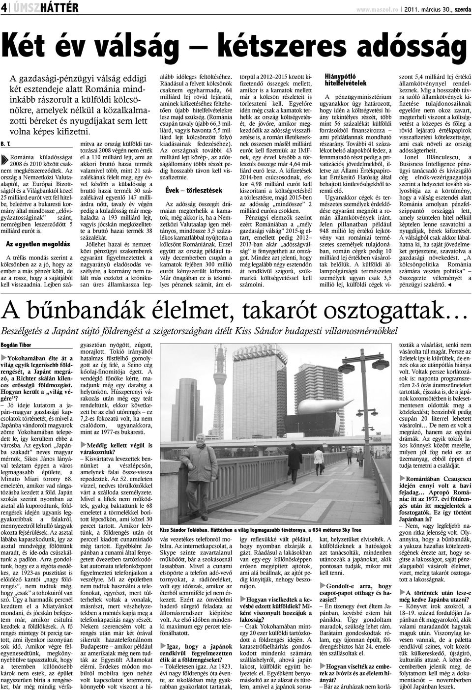 Románia küladósságai 2008 és 2010 között csaknem megkétszerezõdtek.