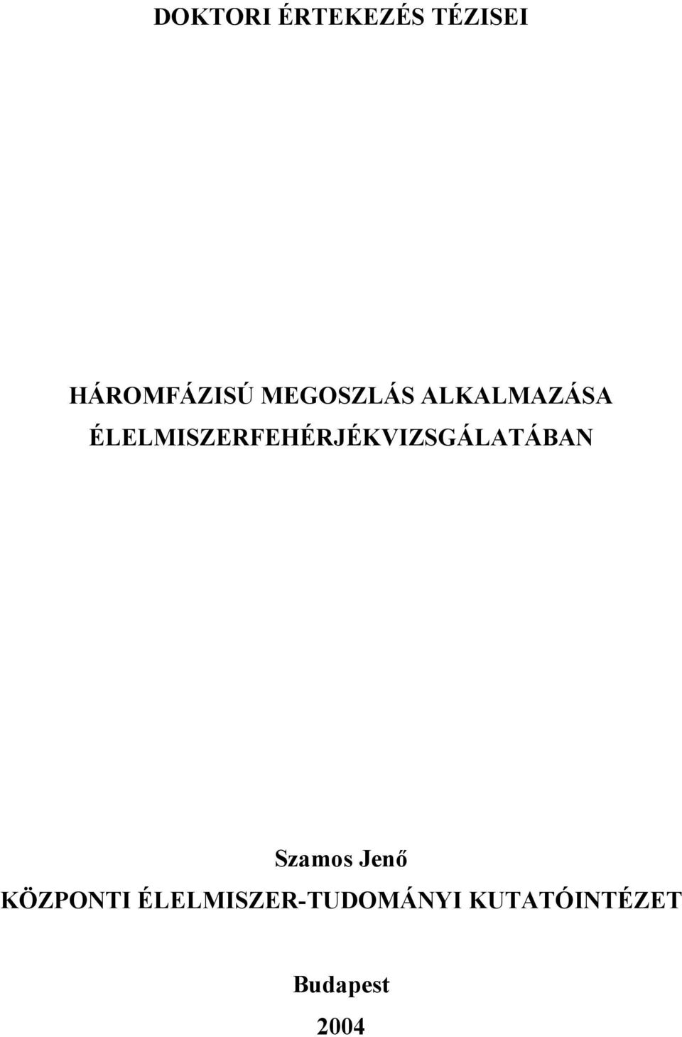 ÉLELMISZERFEHÉRJÉKVIZSGÁLATÁBAN Szamos