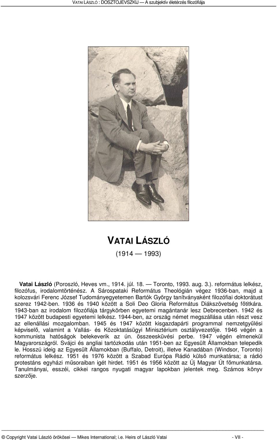 1936 és 1940 között a Soli Deo Gloria Református Diákszövetség főtitkára. 1943-ban az irodalom filozófiája tárgykörben egyetemi magántanár lesz Debrecenben.