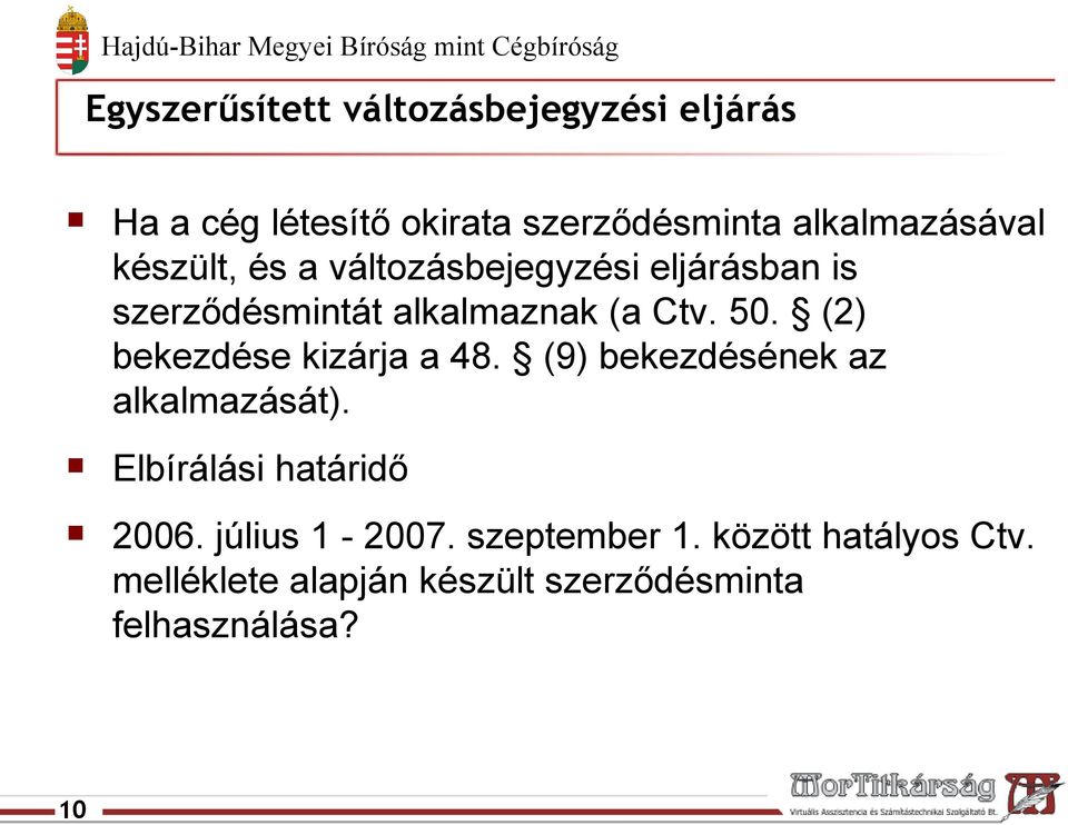 Ctv. 50. (2) bekezdése kizárja a 48. (9) bekezdésének az alkalmazását).