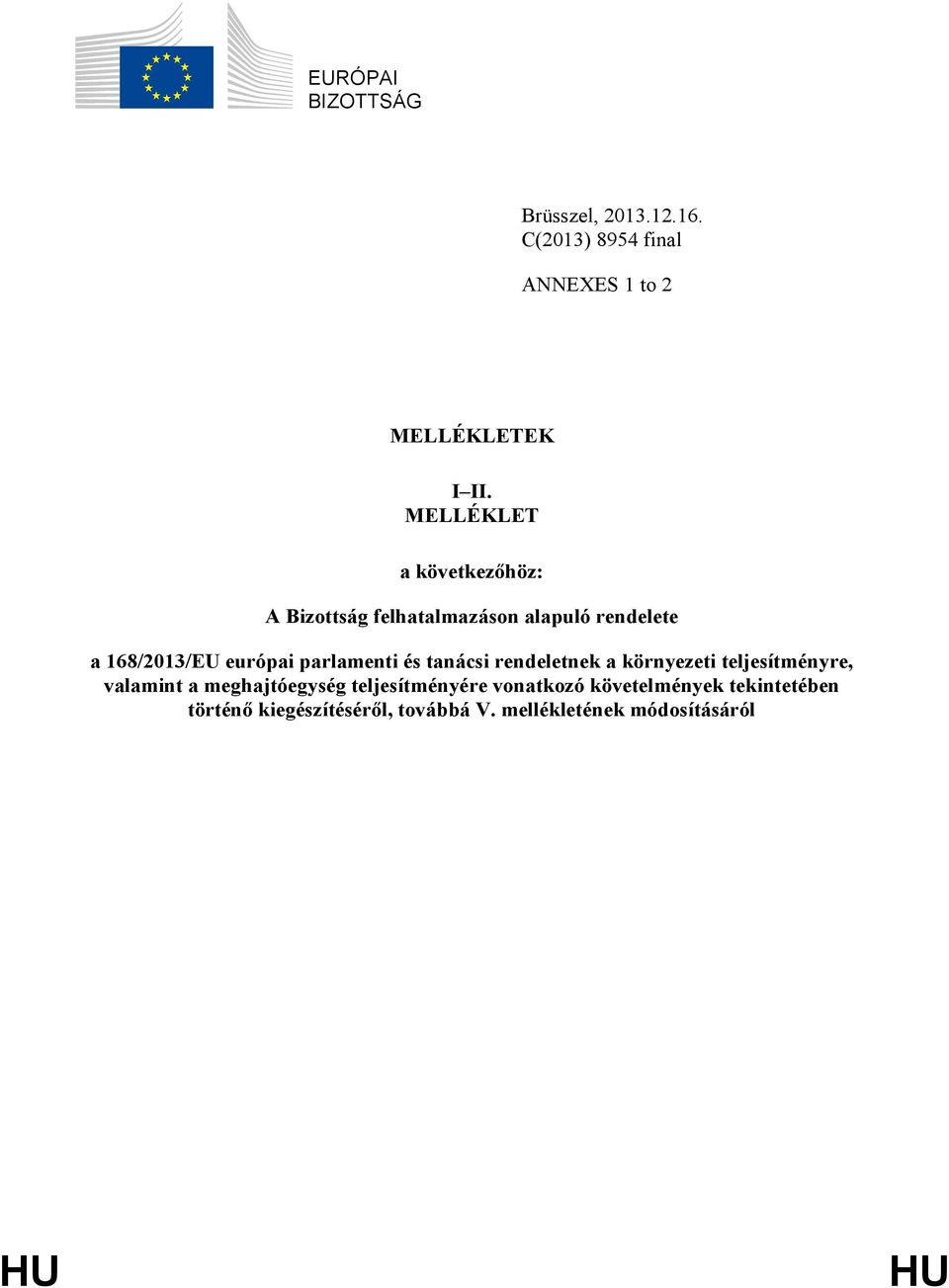 parlamenti és tanácsi rendeletnek a környezeti teljesítményre, valamint a meghajtóegység