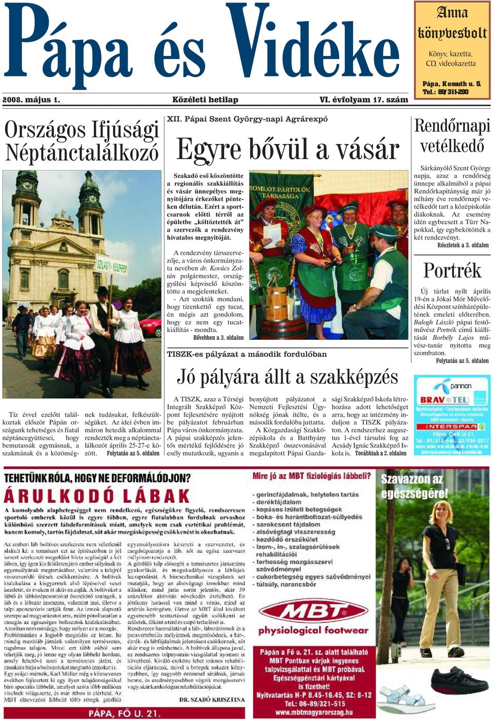tudásukat, felkészültségüket. Az idei évben immáron hetedik alkalommal rendezték meg a néptánctalálkozót április 25-27-e között. Folytatás az 5. oldalon XII.