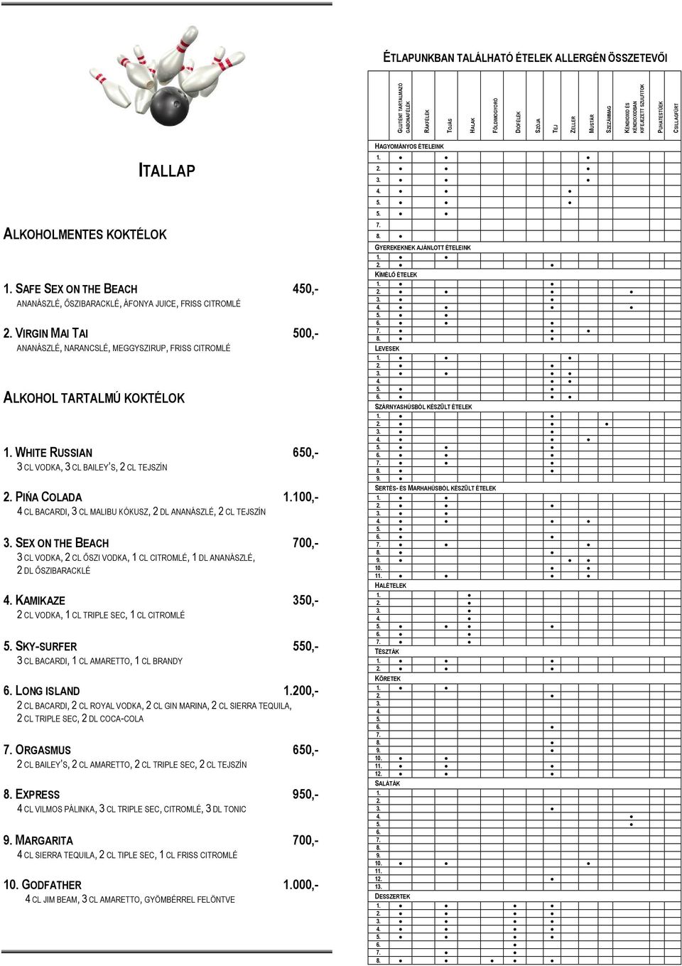 VIRGIN MAI TAI 500,- ANANÁSZLÉ, NARANCSLÉ, MEGGYSZIRUP, FRISS CITROMLÉ ALKOHOL TARTALMÚ KOKTÉLOK 1. WHITE RUSSIAN 650,- 3 CL VODKA, 3 CL BAILEY S, 2 CL TEJSZÍN 2. PIŃA COLADA 1.
