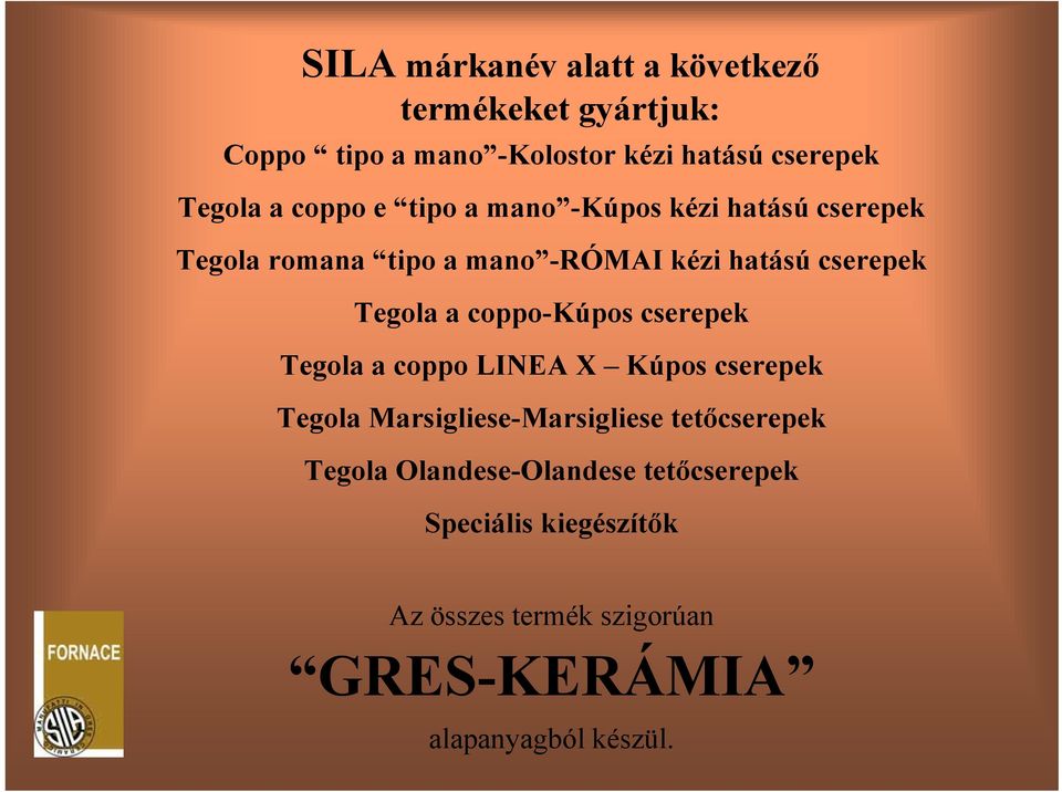 coppo-kúpos cserepek Tegola a coppo LINEA X Kúpos cserepek Tegola Marsigliese-Marsigliese tetőcserepek Tegola