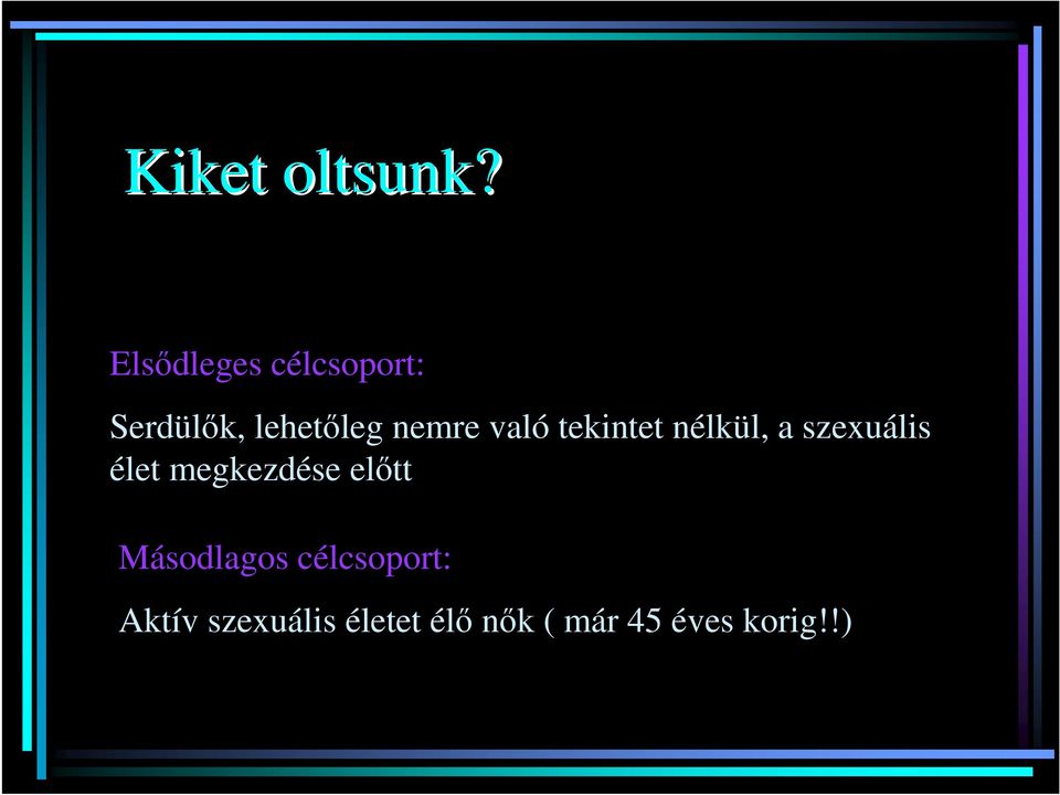 való tekintet nélkül, a szexuális élet