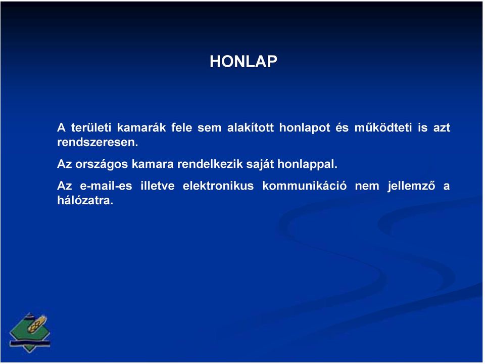 Az országos kamara rendelkezik saját honlappal.