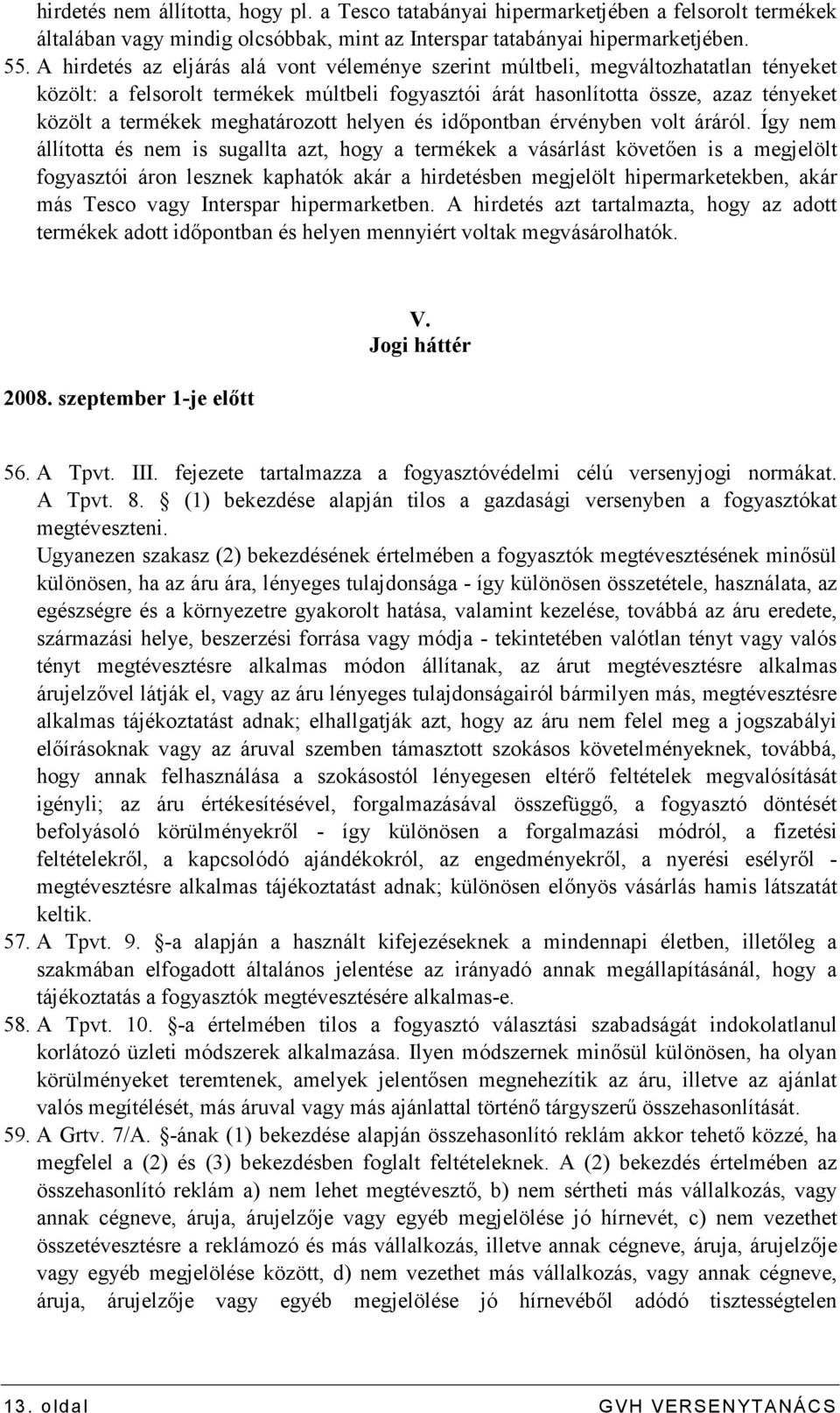 meghatározott helyen és idıpontban érvényben volt áráról.