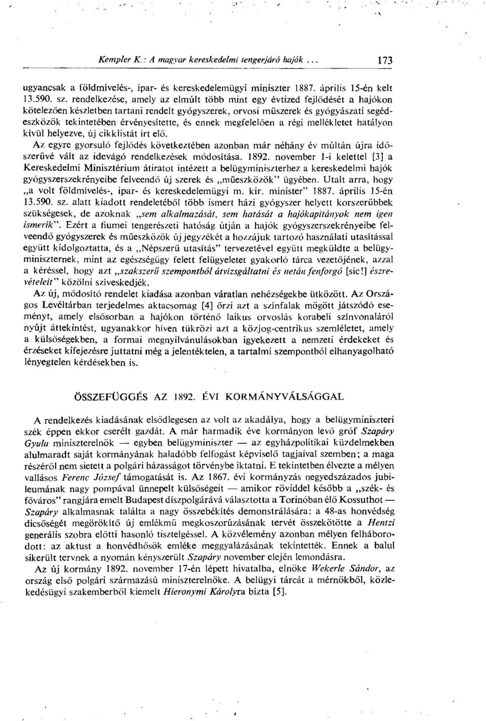 és ennek megfelelően a régi mellékletet hatályon kívül helyezve, új cikklistát írt elő.