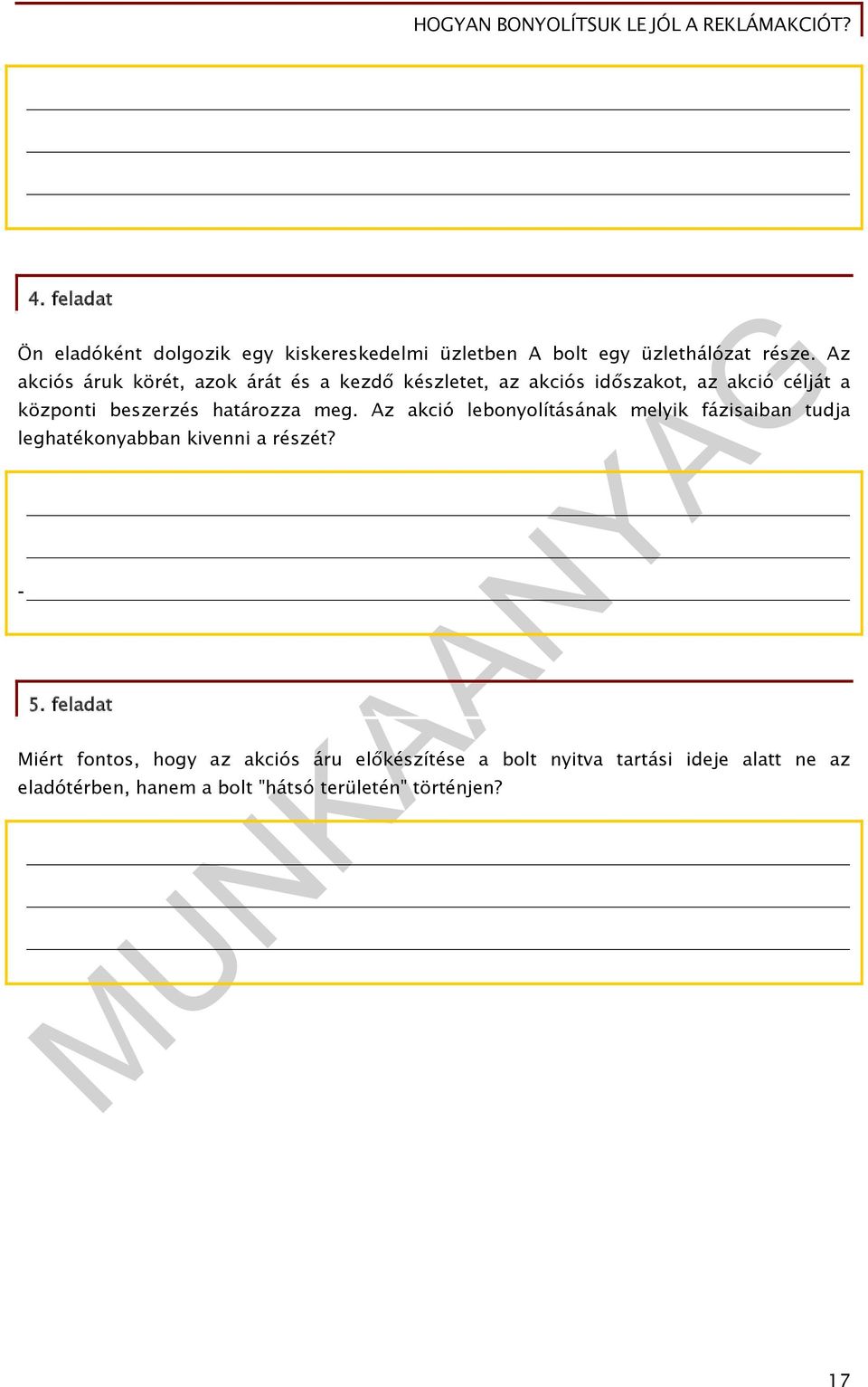 határozza meg. Az akció lebonyolításának melyik fázisaiban tudja leghatékonyabban kivenni a részét? - 5.