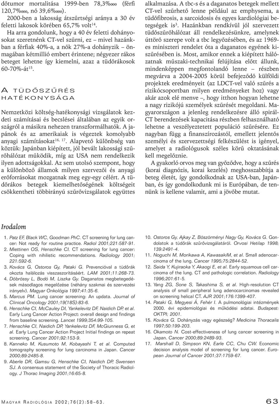 lehetne így kiemelni, azaz a tüdôrákosok 60-70%-át 15.
