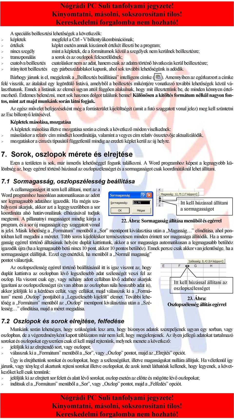 hivatkozás kerül beillesztésre; irányított beillesztés egy párbeszédablakot kapunk, ahol sok további lehetőségünk is adódik.