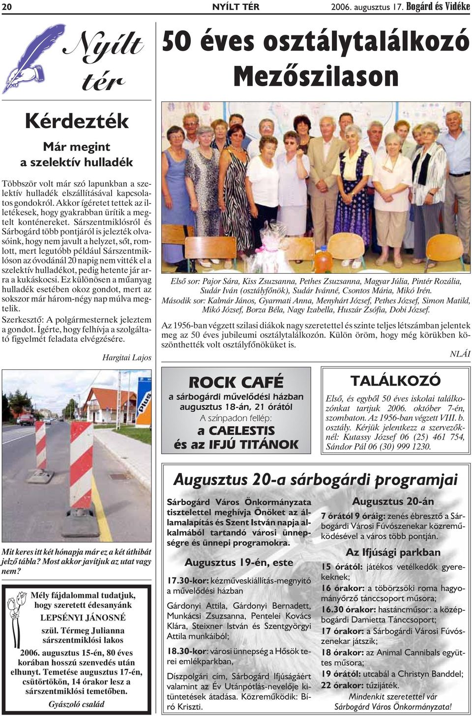Akkor ígéretet tettek az illetékesek, hogy gyakrabban ürítik a megtelt konténereket.