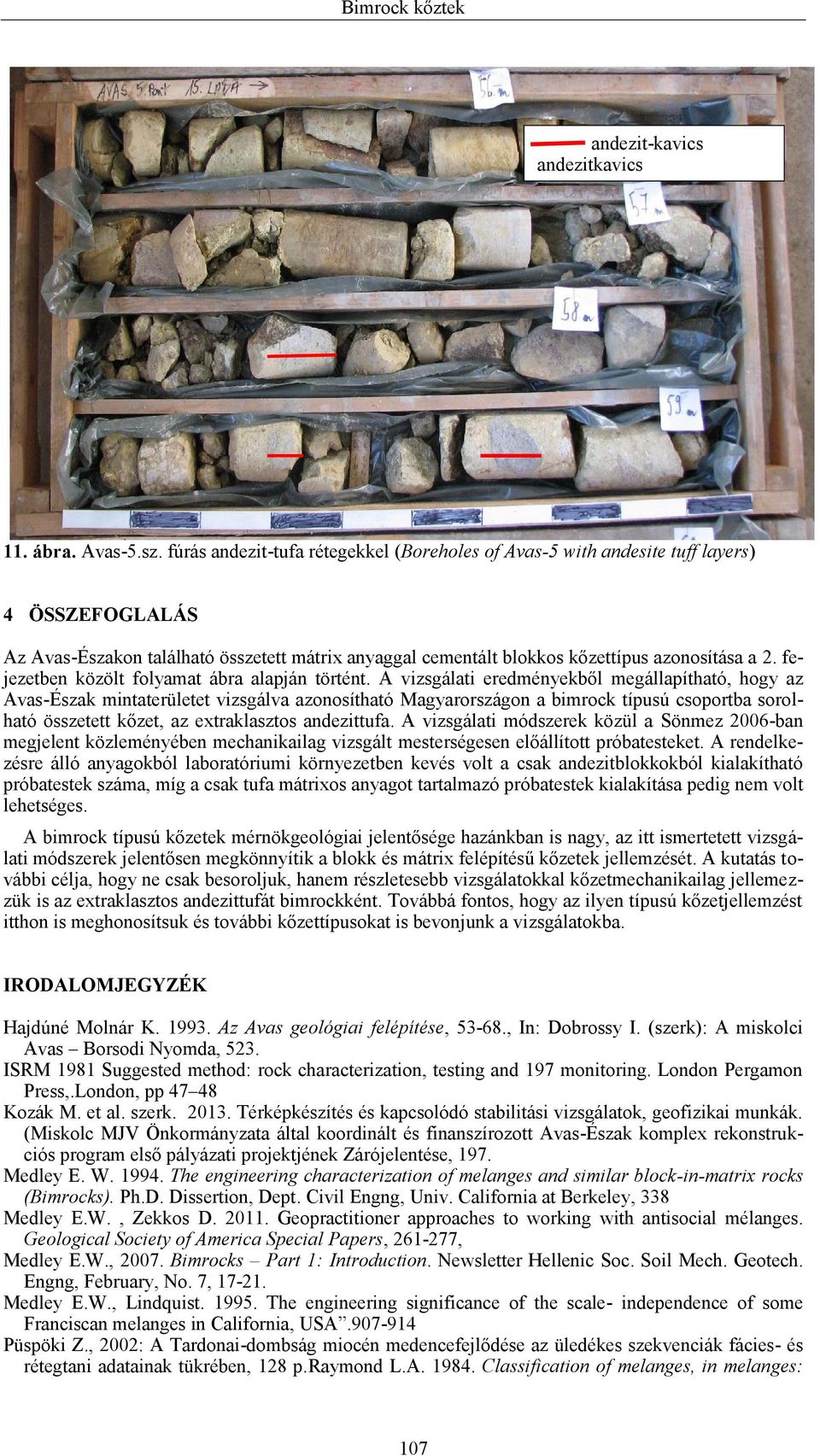 fejezetben közölt folyamat ábra alapján történt.