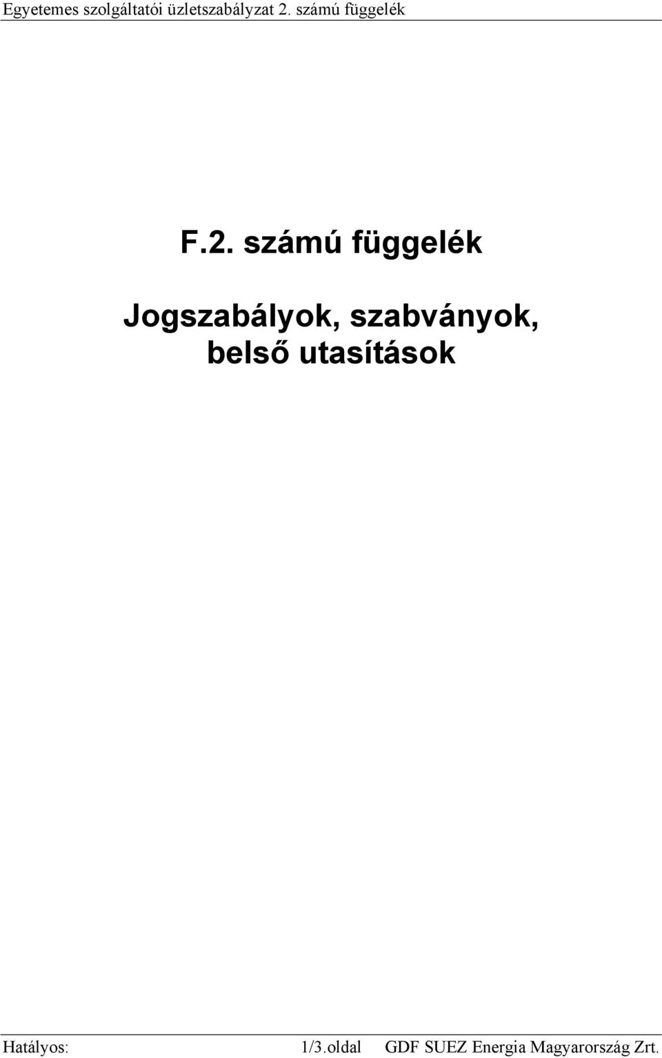 számú függelék Jogszabályok, szabványok,