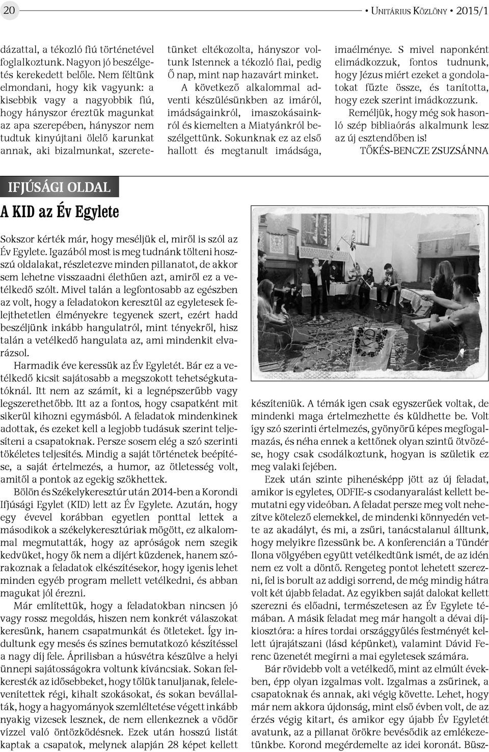 Ezek után szinte pihenésképp jött az új feladat, amikor is egyletes, ODFIE-s csodanyaralást kellett bemutatni egy videóban.