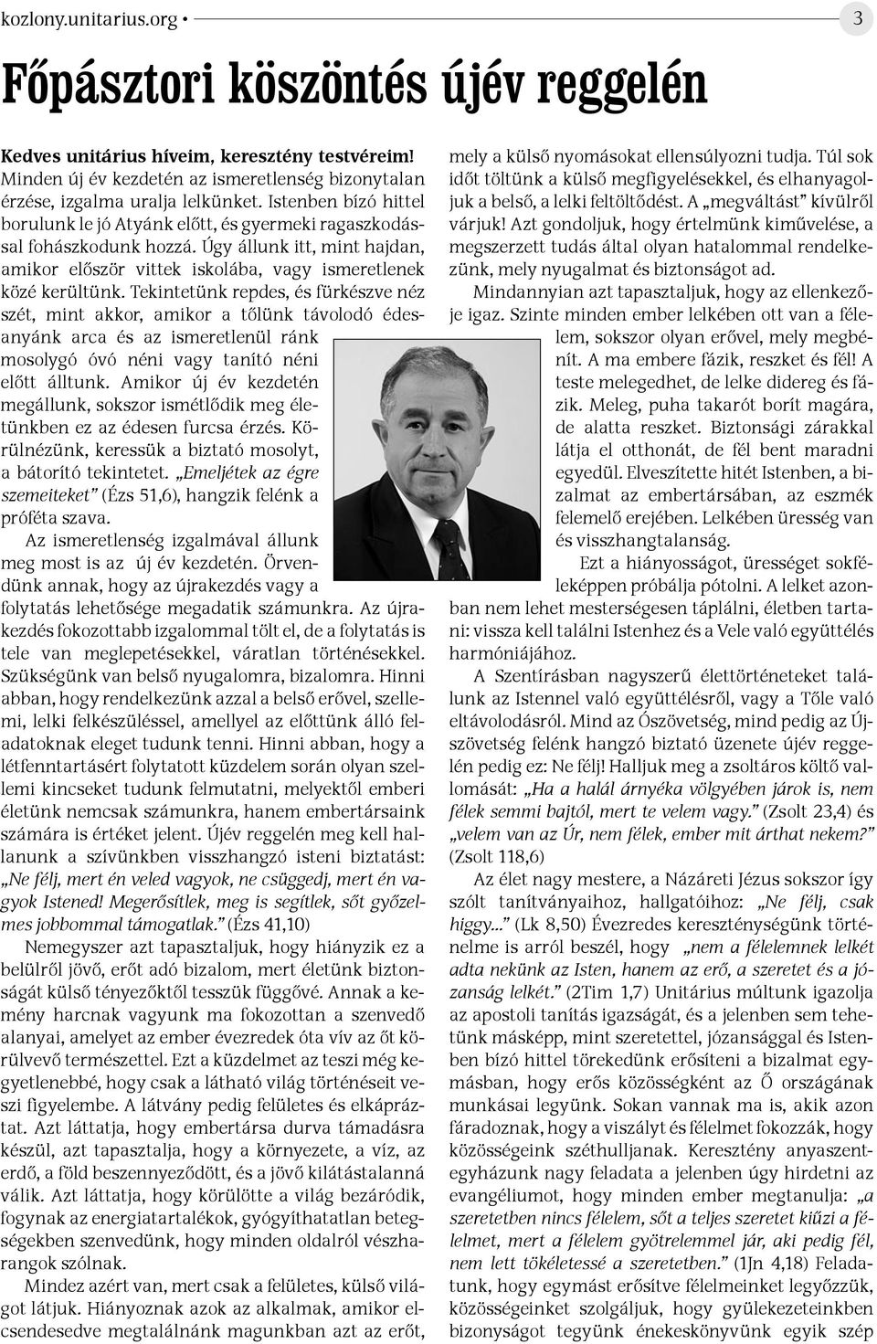 Tekintetünk repdes, és fürkészve néz szét, mint akkor, amikor a tőlünk távolodó édesanyánk arca és az ismeretlenül ránk mosolygó óvó néni vagy tanító néni előtt álltunk.