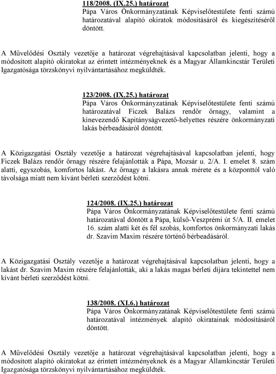 törzskönyvi nyilvántartásához megküldték. 123/2008. (IX.25.