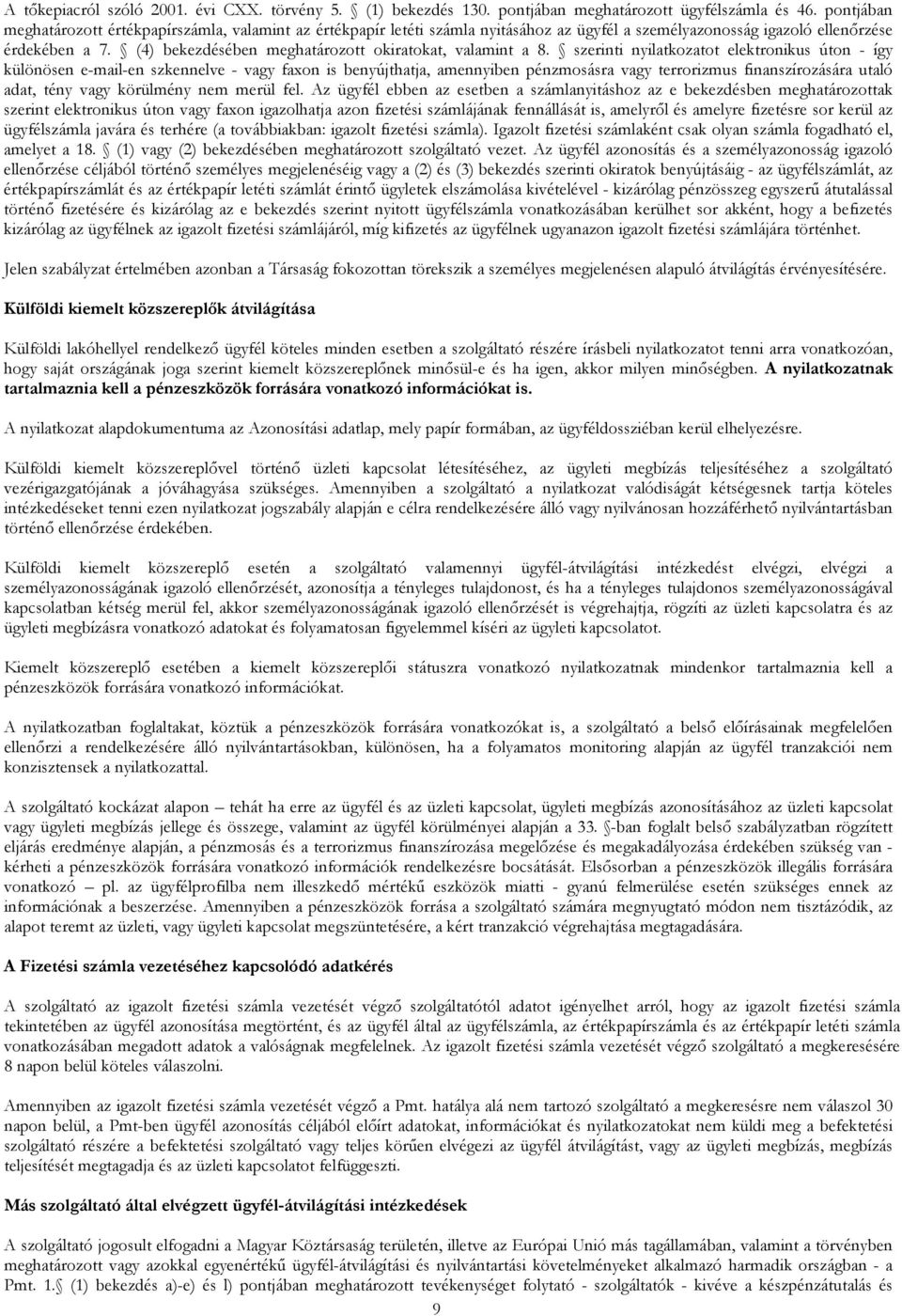(4) bekezdésében meghatározott okiratokat, valamint a 8.
