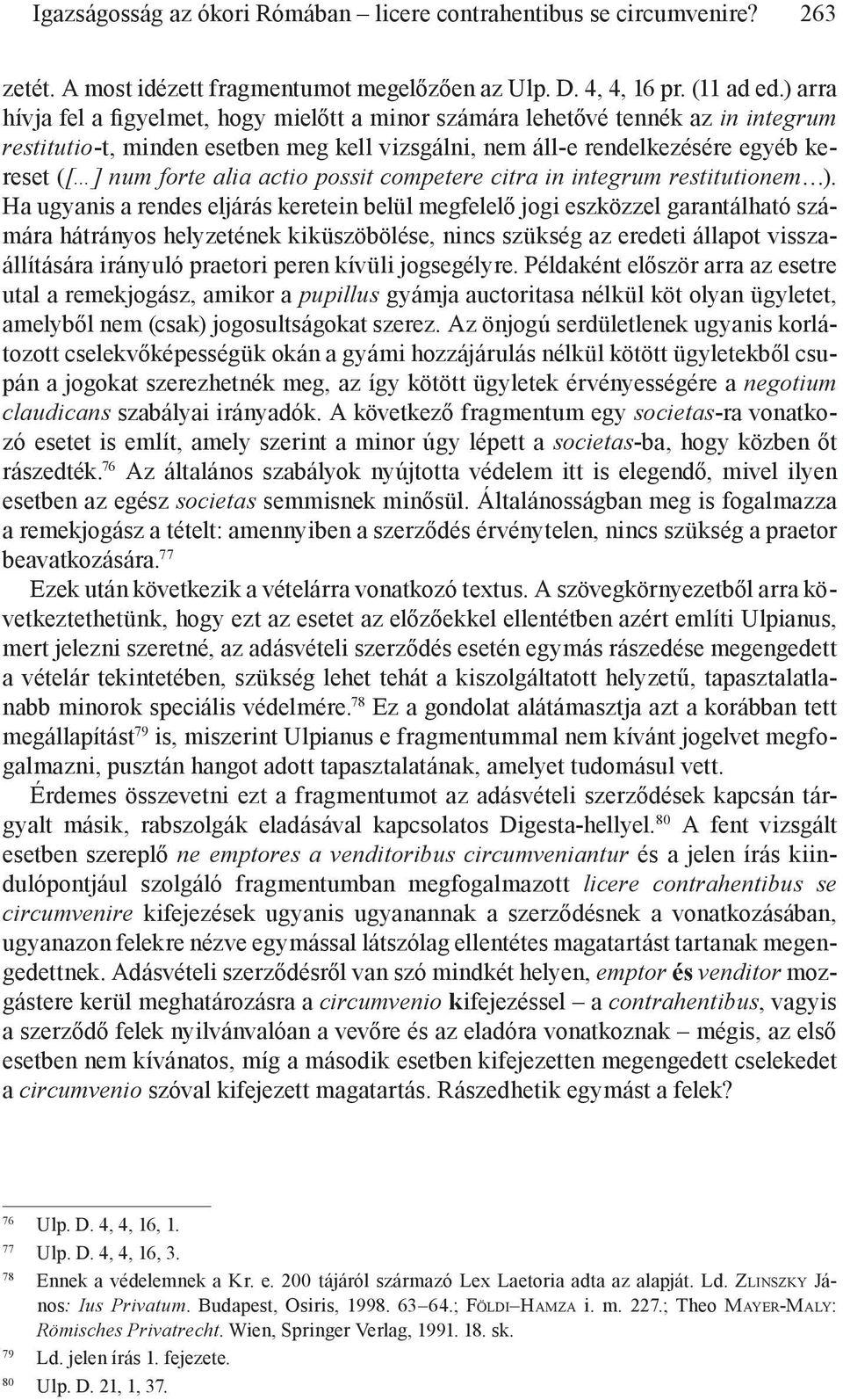 actio possit competere citra in integrum restitutionem ).