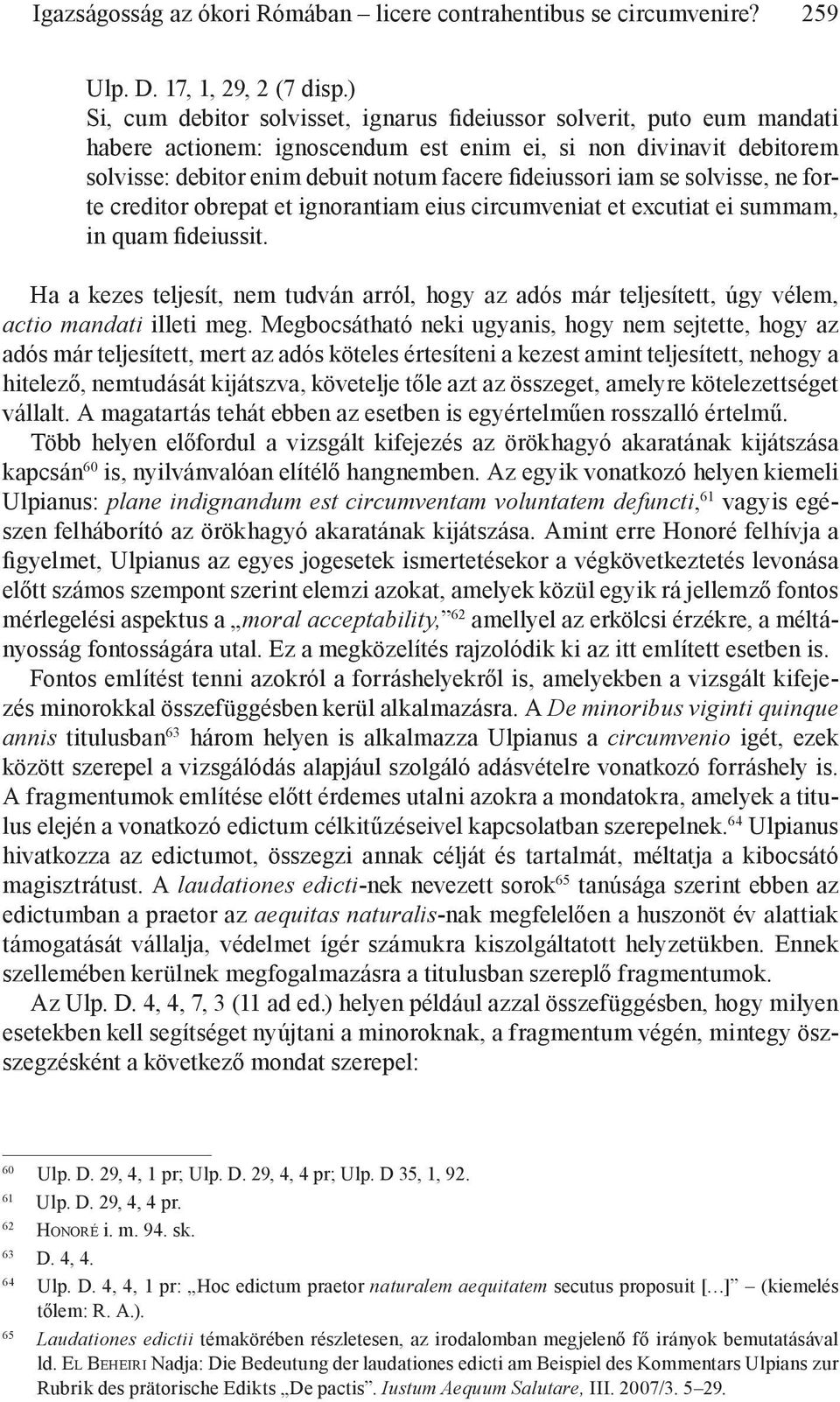 iam se solvisse, ne forte creditor obrepat et ignorantiam eius circumveniat et excutiat ei summam, in quam fideiussit.