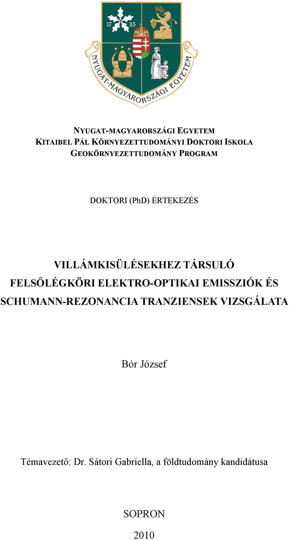 TÁRSULÓ FELSİLÉGKÖRI ELEKTRO-OPTIKAI EMISSZIÓK ÉS SCHUMANN-REZONANCIA