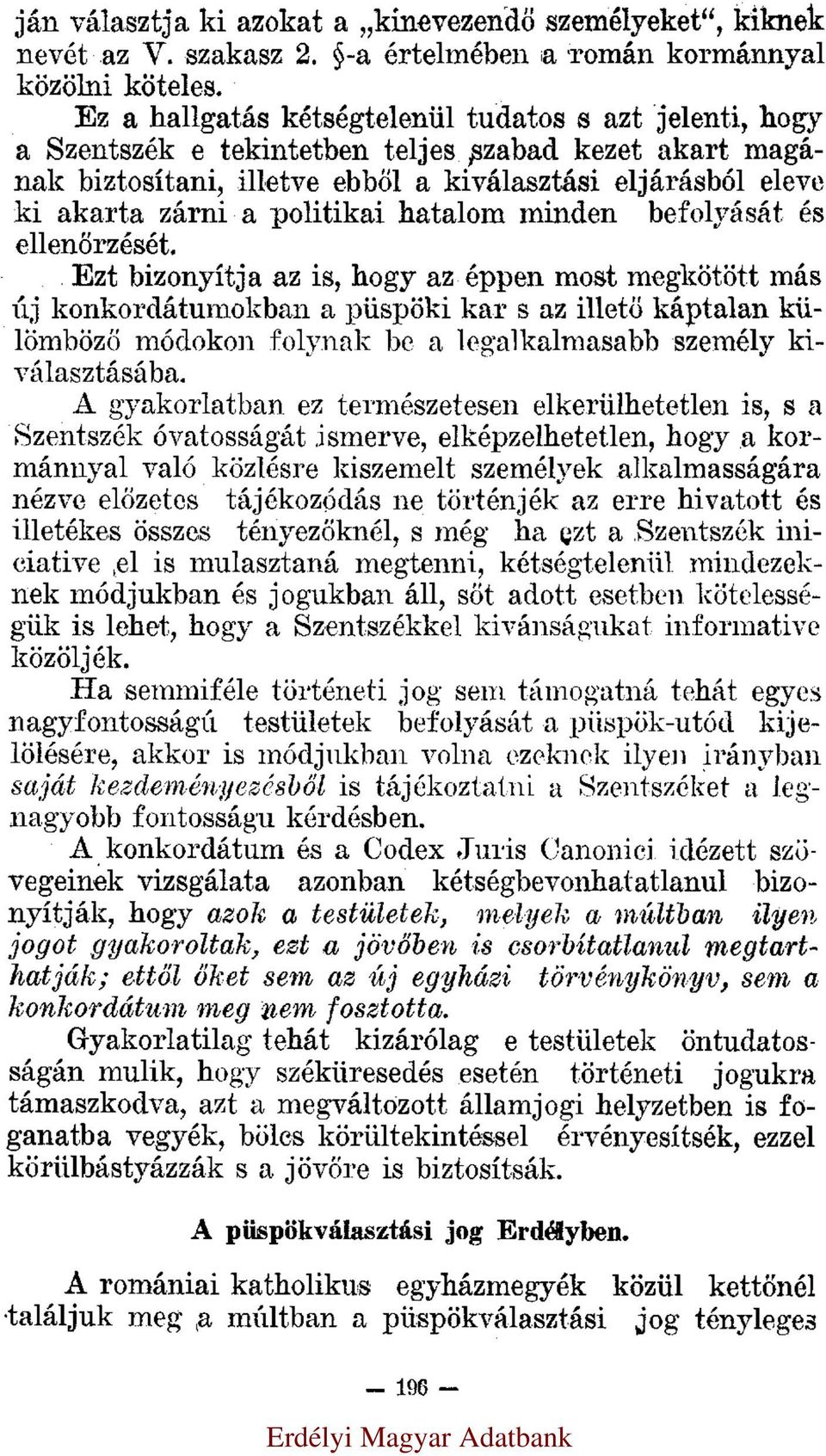 politikai hatalom minden befolyását és ellenőrzését.