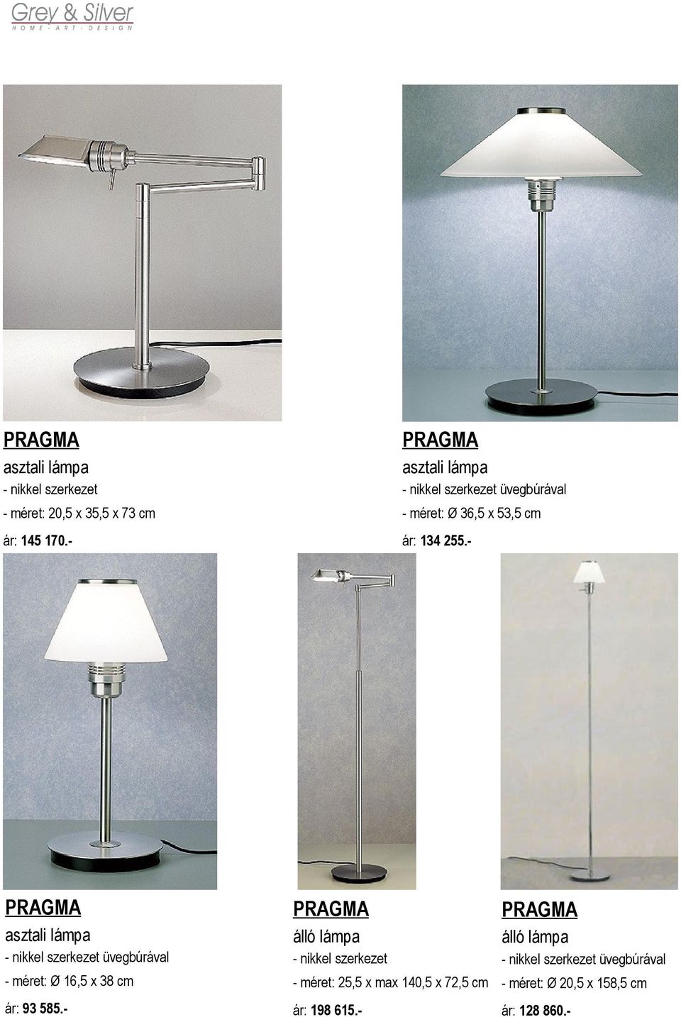 - PRAGMA PRAGMA PRAGMA álló lámpa álló lámpa - nikkel szerkezet üvegbúrával - nikkel szerkezet -