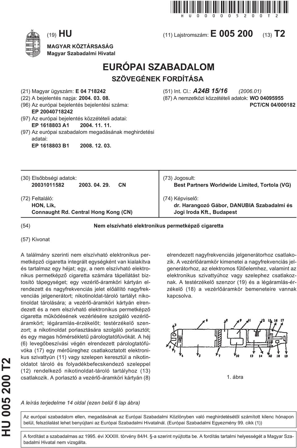 (96) Az európai bejelentés bejelentési száma: EP 20040718242 (97) Az európai bejelentés közzétételi adatai: EP 1618803 A1 2004. 11.