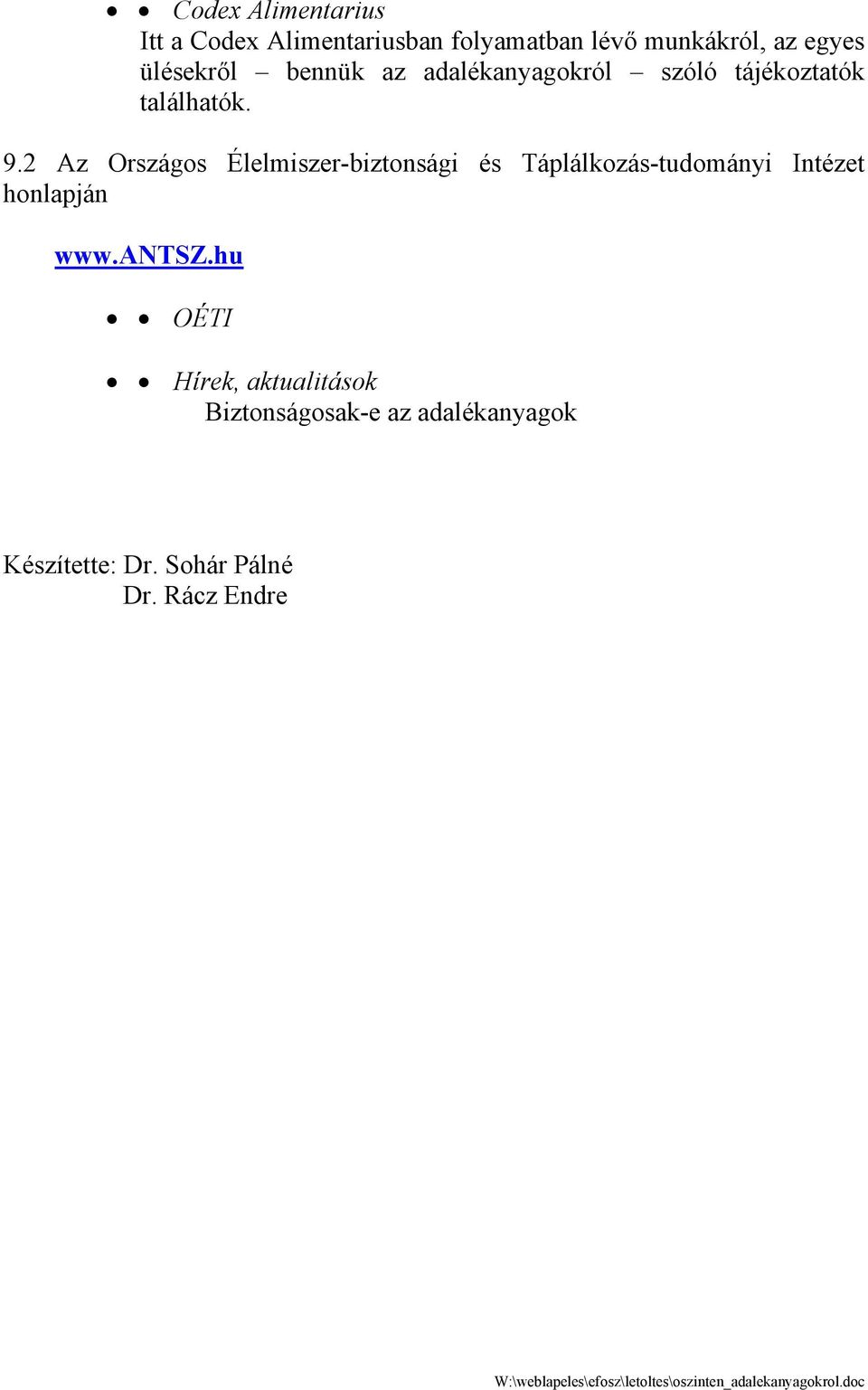 2 Az Országos Élelmiszer-biztonsági és Táplálkozás-tudományi Intézet honlapján www.