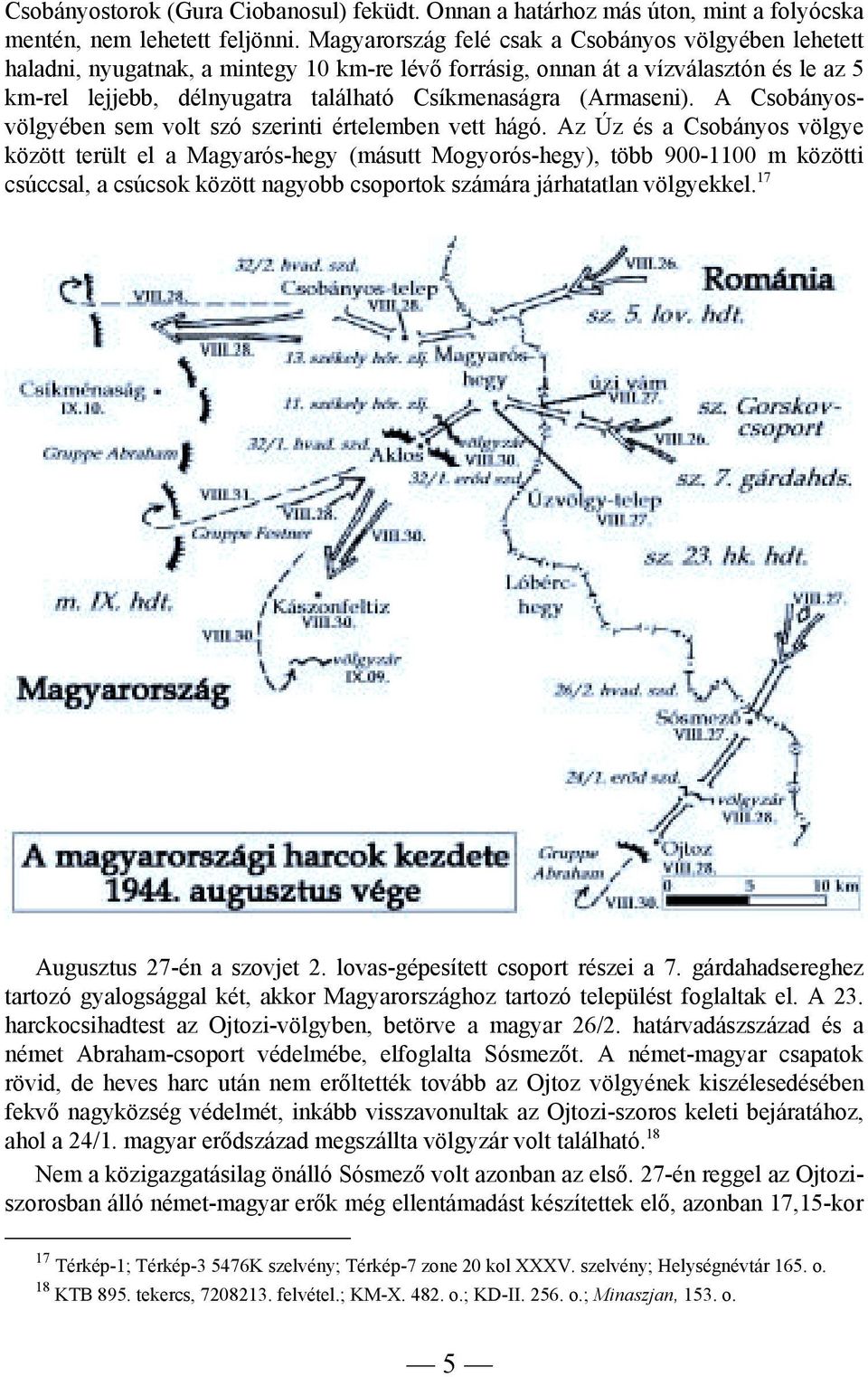 (Armaseni). A Csobányosvölgyében sem volt szó szerinti értelemben vett hágó.