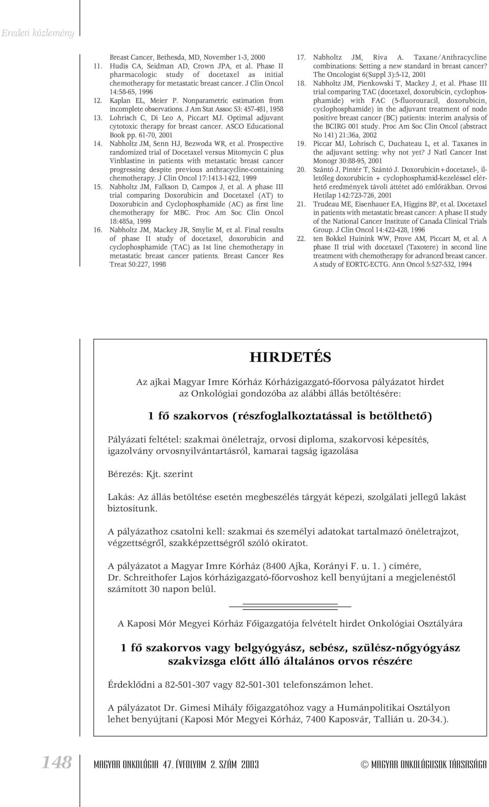 Optimal adjuvant cytotoxic therapy for breast cancer. ASCO Educational Book pp. 61-, 001 14. Nabholtz JM, Senn HJ, Bezwoda WR, et al.