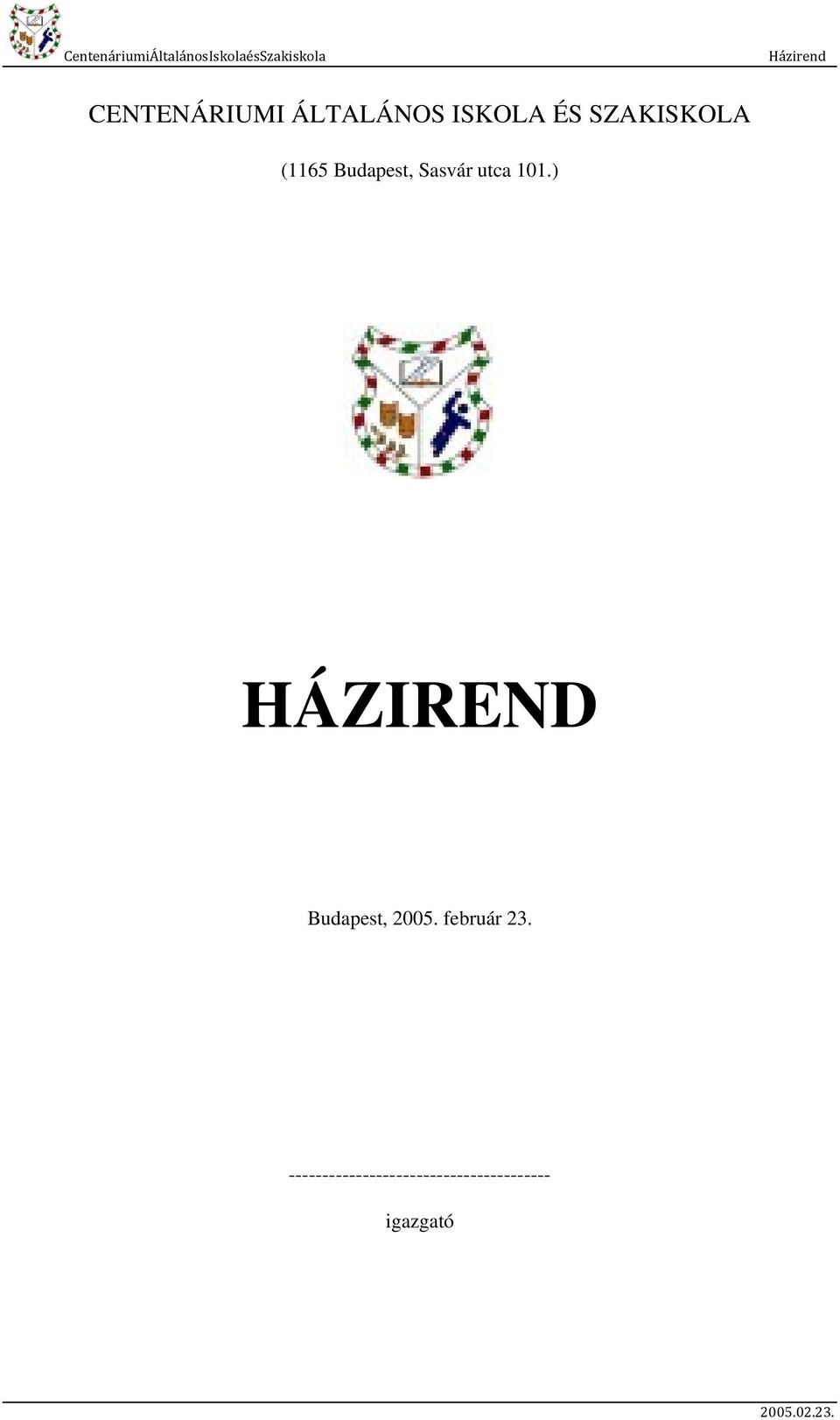 ) HÁZIREND Budapest, 2005. február 23.