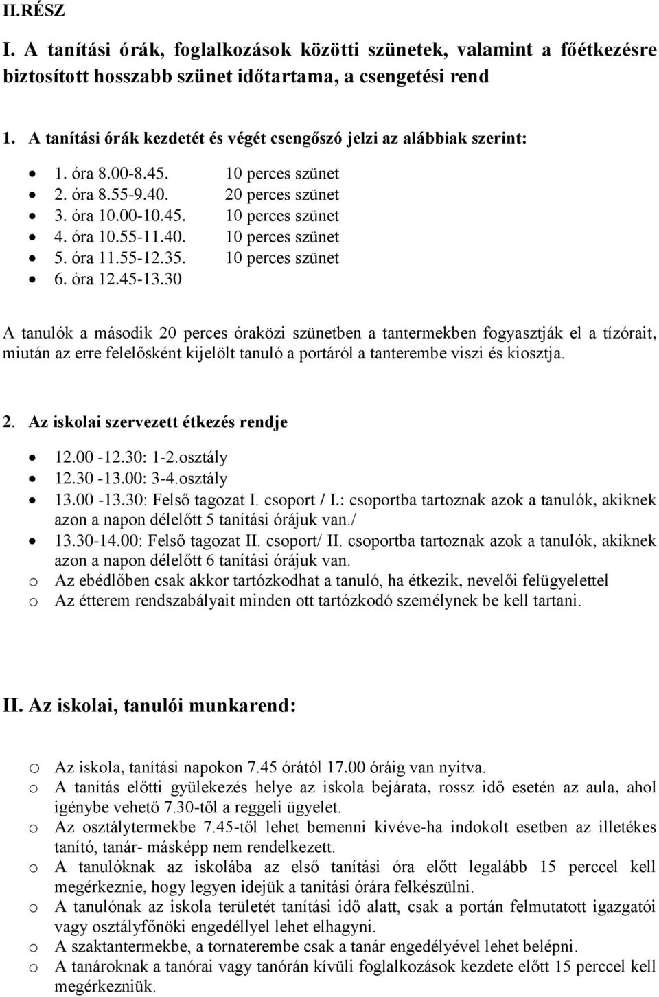 óra 11.55-12.35. 10 perces szünet 6. óra 12.45-13.