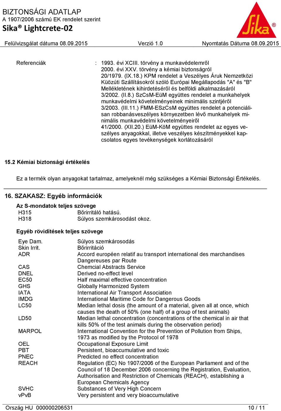 ) SzCsM-EüM együttes rendelet a munkahelyek munkavédelmi követelményeinek minimális szintjéről 3/2003. (III.11.