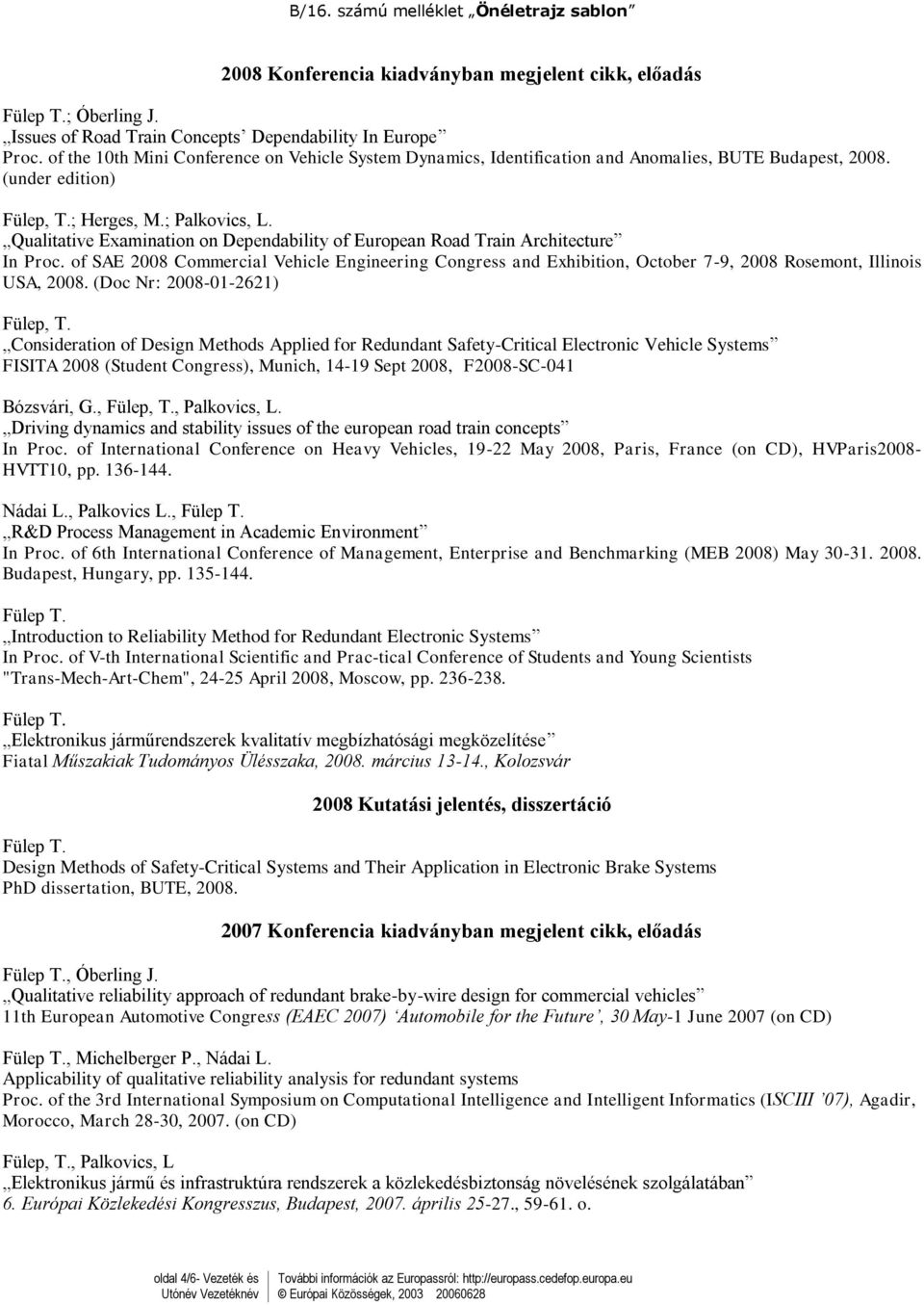 Qualitative Examination on Dependability of European Road Train Architecture In Proc.