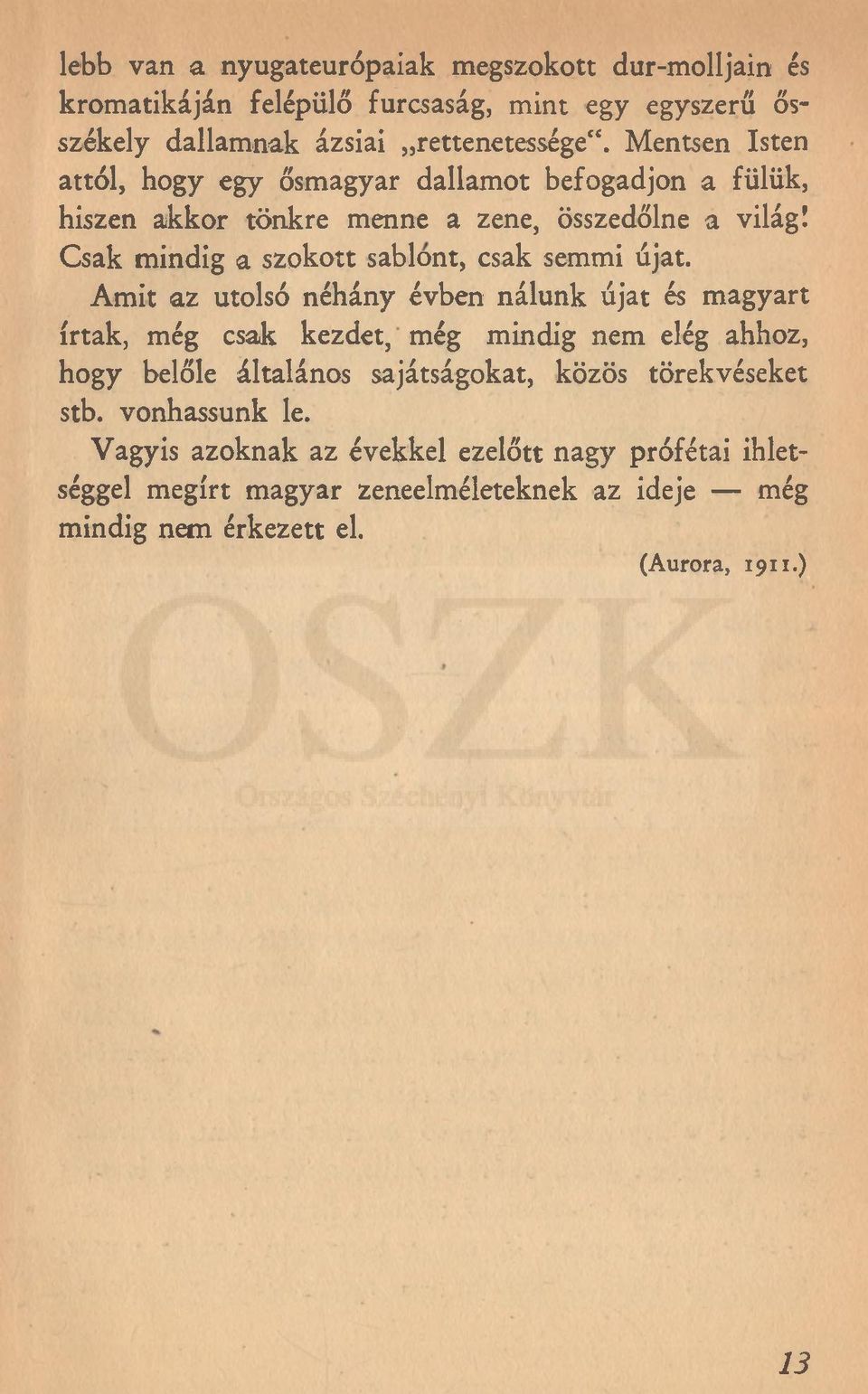 Csak mindig a szokott sablont, csak semmi újat.