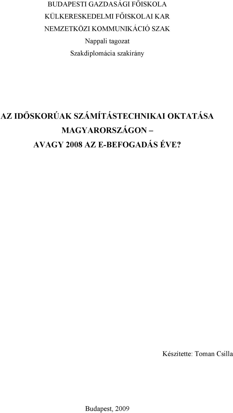 szakirány AZ IDŐSKORÚAK SZÁMÍTÁSTECHNIKAI OKTATÁSA