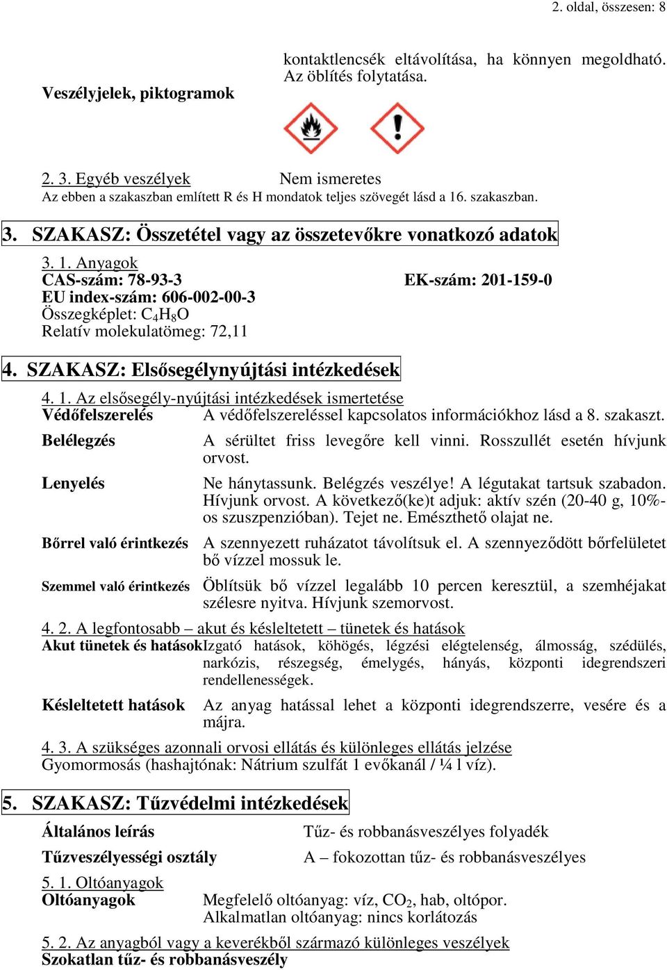 . szakaszban. 3. SZAKASZ: Összetétel vagy az összetevőkre vonatkozó adatok 3. 1.