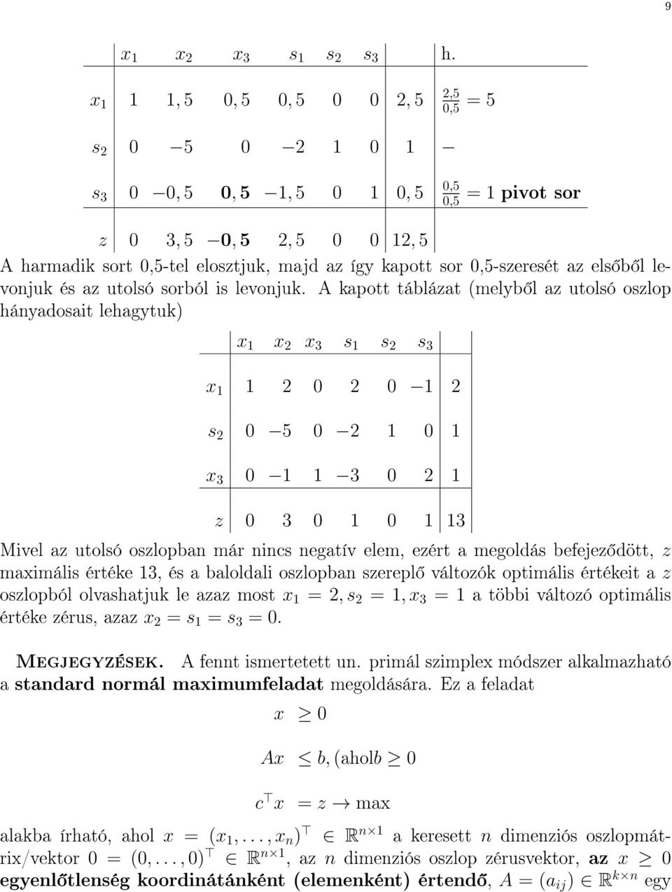 0,5-szeresét az els b l levonjuk és az utolsó sorból is levonjuk.