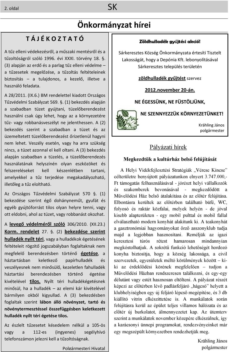 ) BM rendelettel kiadott Országos Tűzvédelmi Szabályzat 569.