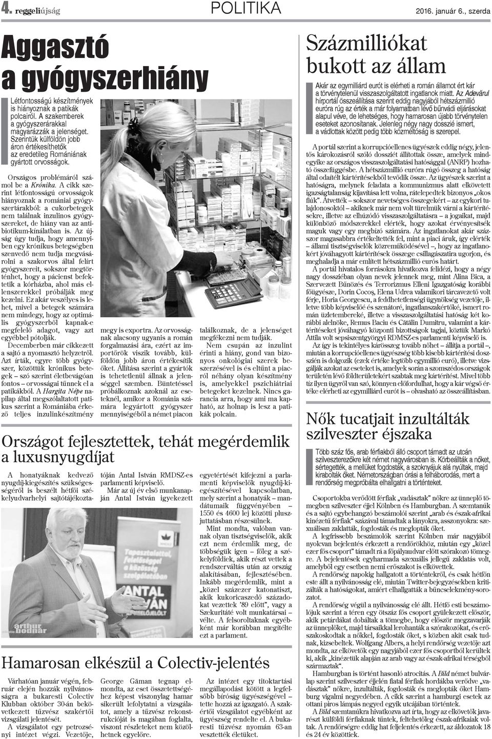 A cikk szerint létfontosságú orvosságok hiányoznak a romániai gyógyszertárakból: a cukorbetegek nem találnak inzulinos gyógyszereket, de hiány van az antibiotikum-kínálatban is.