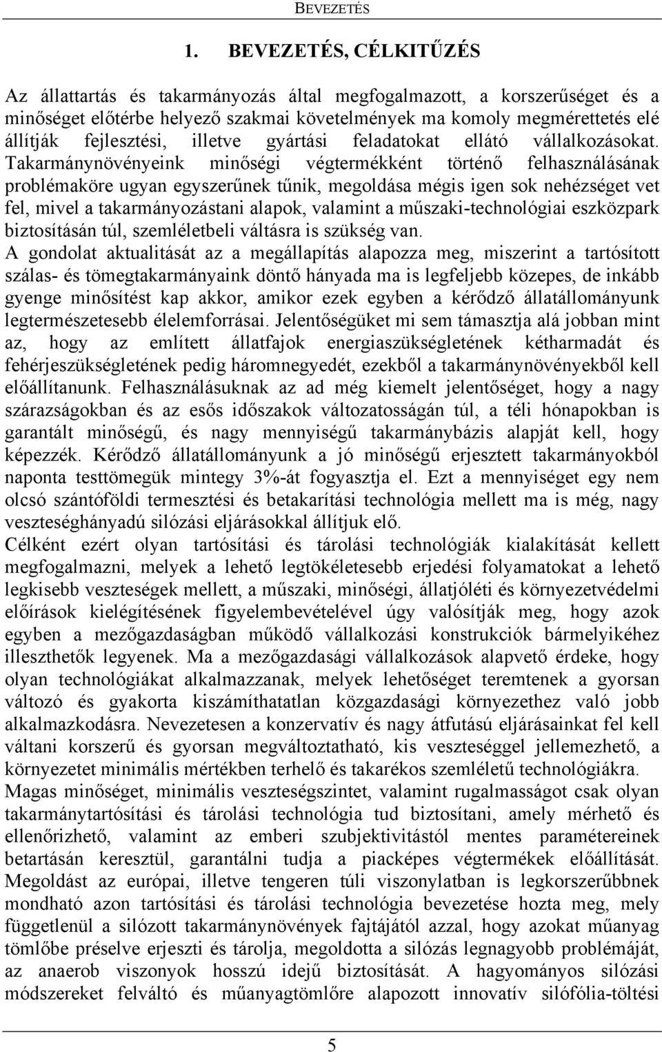illetve gyártási feladatokat ellátó vállalkozásokat.
