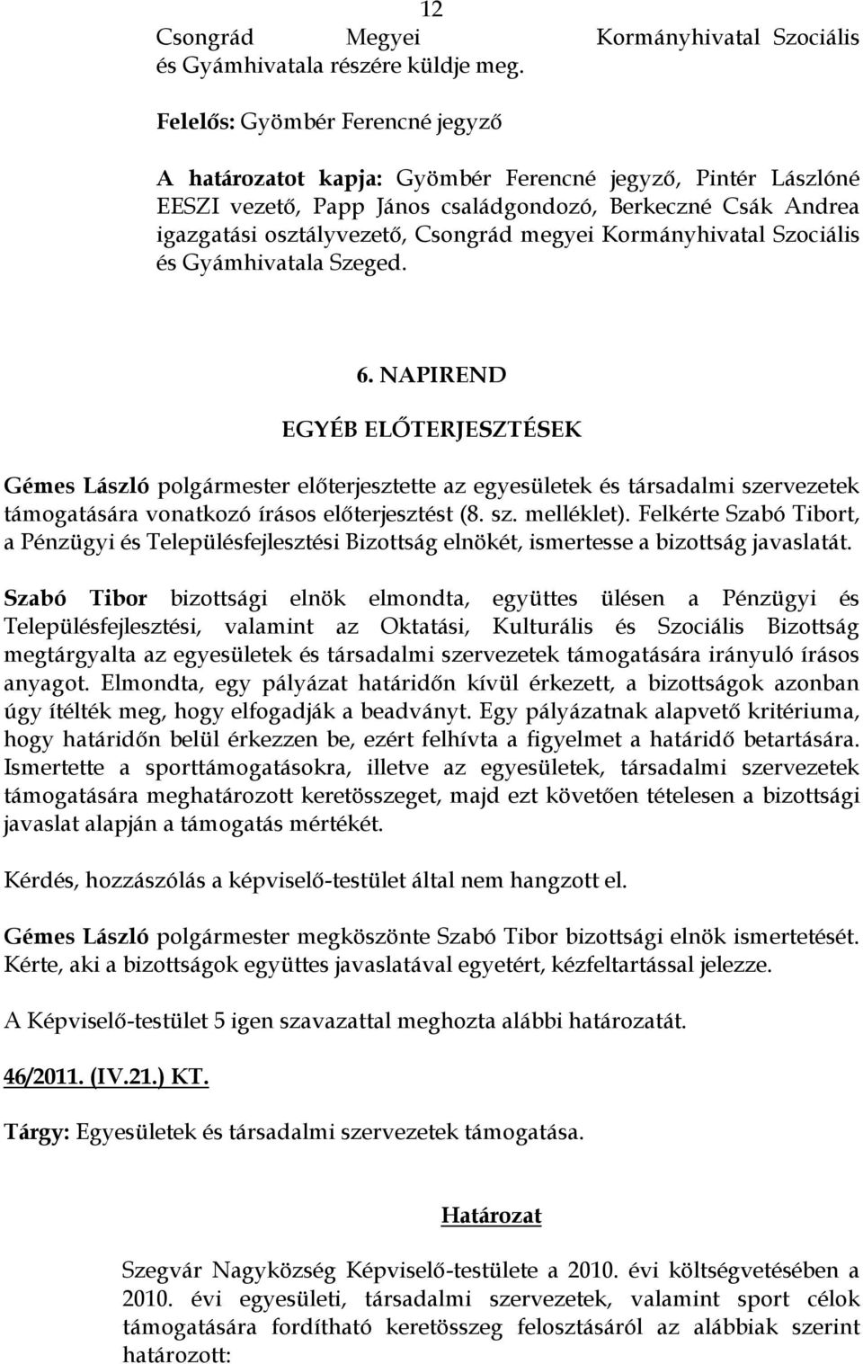 Kormányhivatal Szociális és Gyámhivatala Szeged. 6.