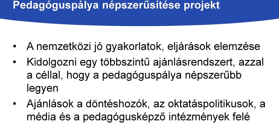 a céllal, hogy a pedagóguspálya népszerűbb legyen Ajánlások a