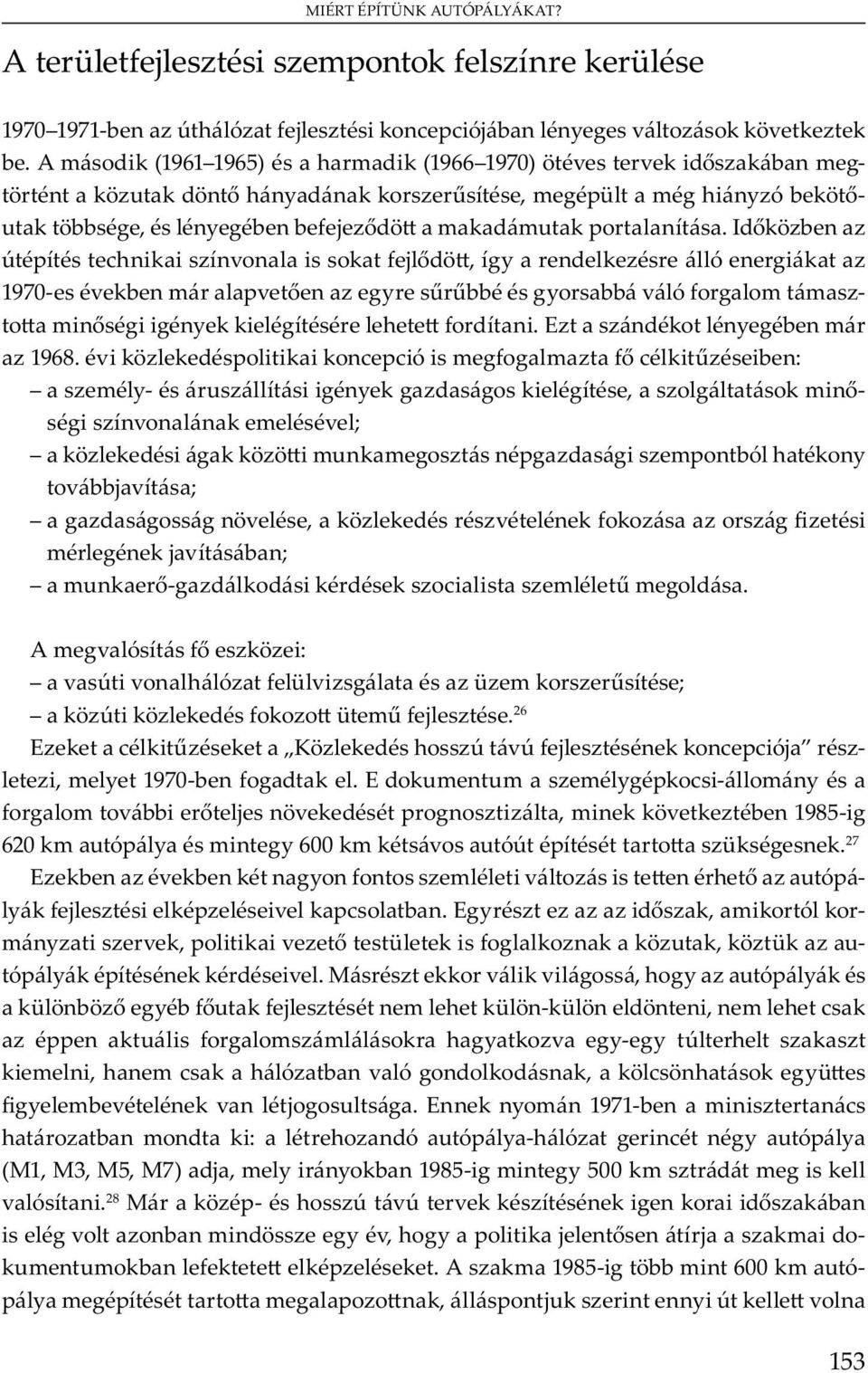 26 E K v j ój -, m y 1970-b. E um um m y - m y m v bb j v, m v b 1985-620 m u ó y m y 600 m v u ó ü. 27 E b v b y m v u ó - y j v b. E y, m ó m y v, v ü u, ü u- ó y v.